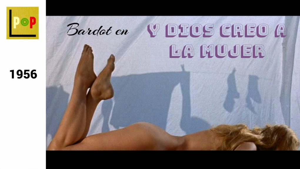 Cuando Dios creó a Brigitte Bardot y el cine la desnudó